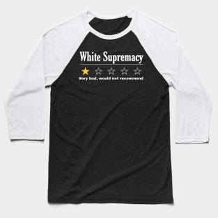 White Supremacy - One Star - Very Bad Won't Recommend - Double Baseball T-Shirt